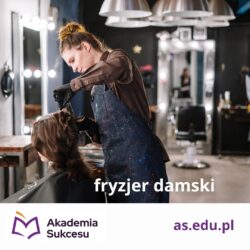 Fryzjer damski - kurs w 10 miesięcy!