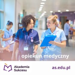 Opiekun medyczny - zdobądź zawód weekendowo!