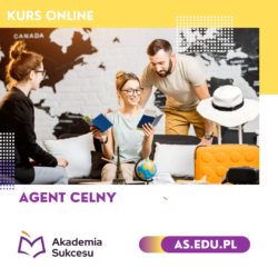 Agent celny - roczny kurs online w Akademii Sukcesu