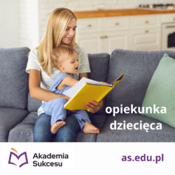 OPIEKUNKA DZIECIĘCA – ZA DARMO w Akademii Sukcesu!