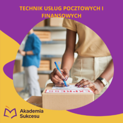 TECHNIK USŁUG POCZTOWYCH I FINANSOWYCH w Akademii Sukcesu!