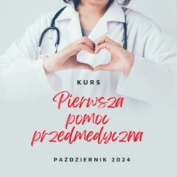 KURS PIERWSZA POMOC PRZEDMEDYCZNA - OSTROŁĘKA